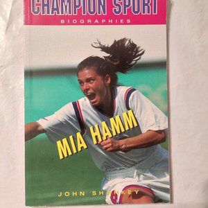 Champion Sport Biographies  Mia Hamm